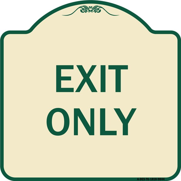 Designer Series Sign-Exit Only, Tan & Green Heavy-Gauge Aluminum, 18" H, 18" L, TG-1818-9844
